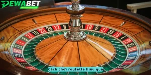 Cách chơi roulette hiệu quả
