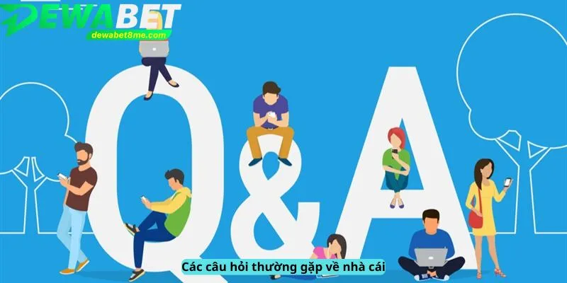 Các câu hỏi về nhà cái