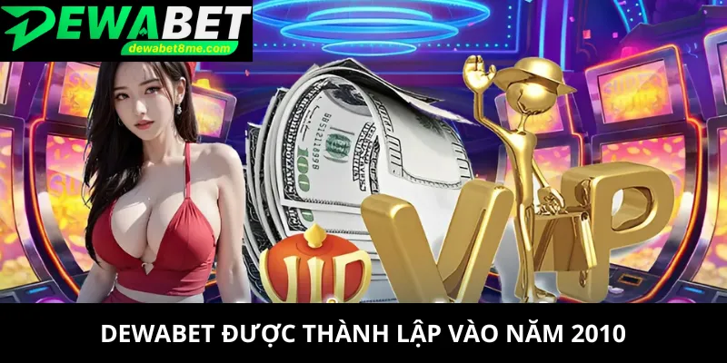 DEWABET được thành lập vào năm 2010