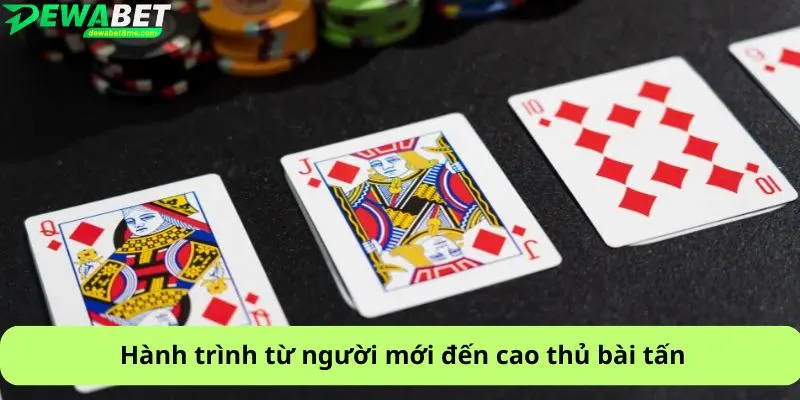 Hành trình từ người mới đến cao thủ bài tấn