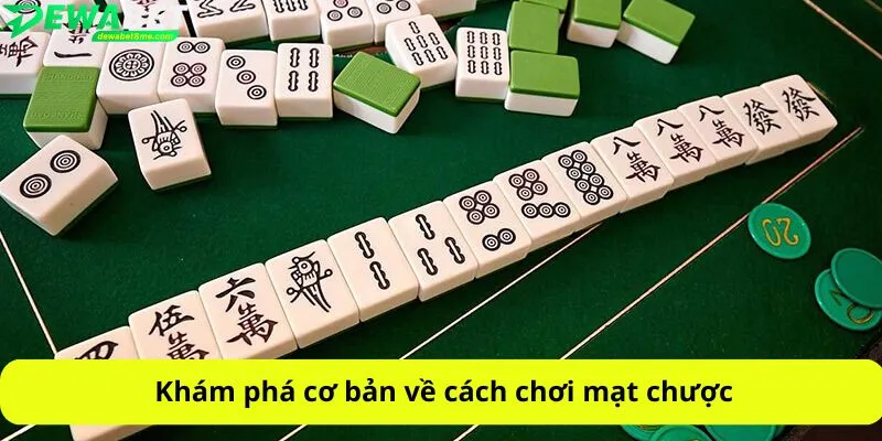 Khám phá cơ bản về cách chơi mạt chược