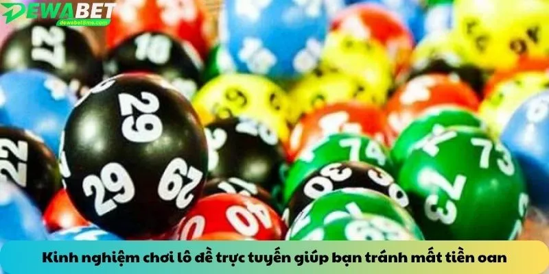 Kinh nghiệm chơi lô đề trực tuyến giúp bạn tránh mất tiền oan