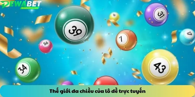 Thế giới đa chiều của lô đề trực tuyến
