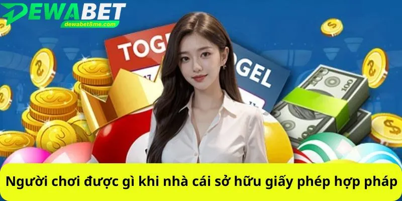 Người chơi được gì khi nhà cái sở hữu giấy phép hợp pháp