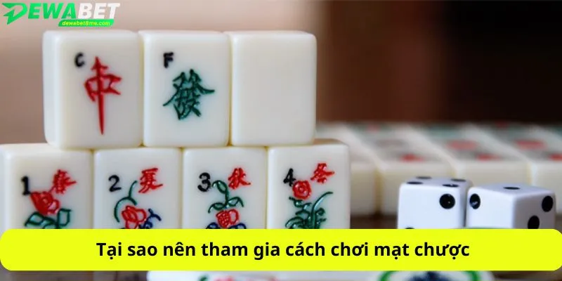 Tại sao nên tham gia cách chơi mạt chược