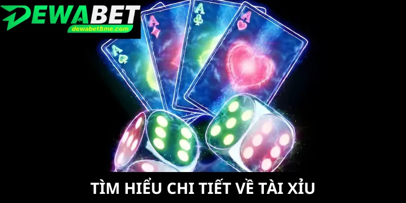 Tìm hiểu chi tiết về tài xỉu