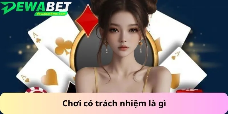 Chơi có trách nhiệm là gì