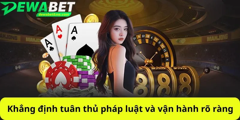 Khẳng định tuân thủ pháp luật và vận hành rõ ràng